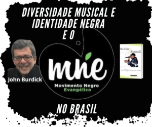 Diversidade Musical e Identidade Negra e o Movimento Negro Evangélico