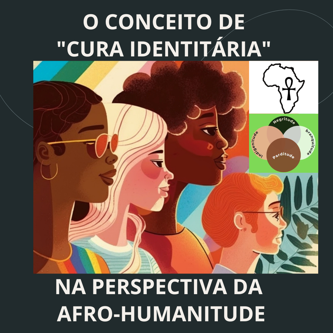 O Conceito de “Cura Identitária” na Perspectiva da Afro-Humanitude: Uma ...